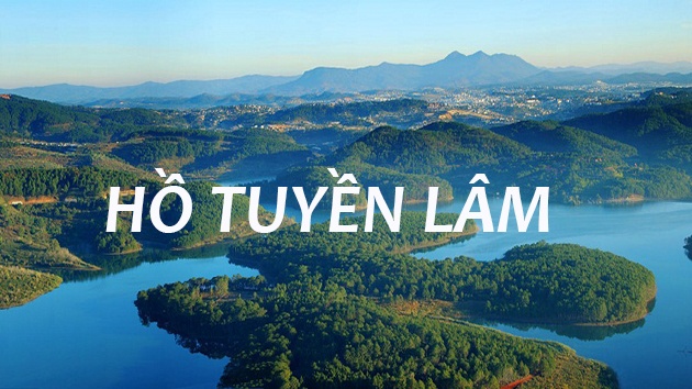 Hồ Tuyền Lâm – Với vẻ đẹp và thơ mộng tại Thành phố Đà Lạt